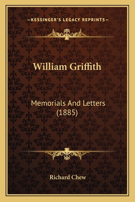 William Griffith: Memorials And Letters (1885) 1165151642 Book Cover