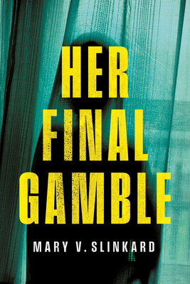 Her Final Gamble: A Psychological Thriller 1684428661 Book Cover