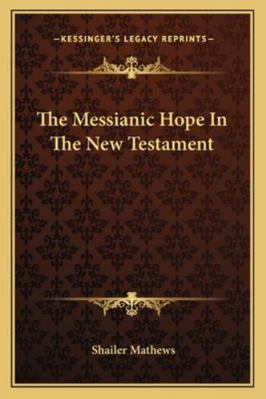 The Messianic Hope In The New Testament 1163286788 Book Cover