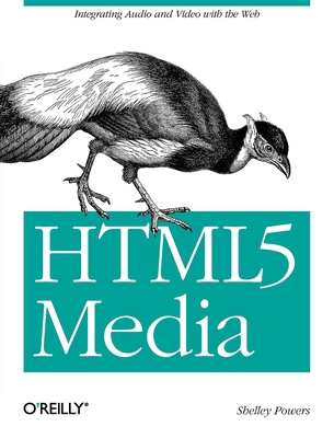 HTML5 Media: Integrating Audio and Video with t... 1449304451 Book Cover
