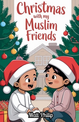 Christmas With My Muslim Friends B0DMTZJHZT Book Cover