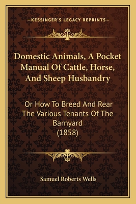 Domestic Animals, A Pocket Manual Of Cattle, Ho... 1164623583 Book Cover