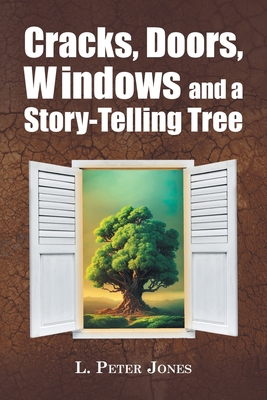 Cracks, Doors, Windows and a Story-Telling Tree B0G9B62ZTG Book Cover