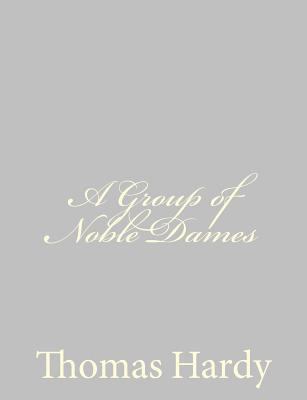 A Group of Noble Dames 1484923804 Book Cover