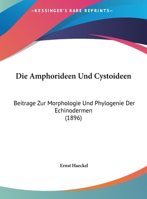 Die Amphorideen Und Cystoideen: Beitrage Zur Mo... [German] 1162547189 Book Cover
