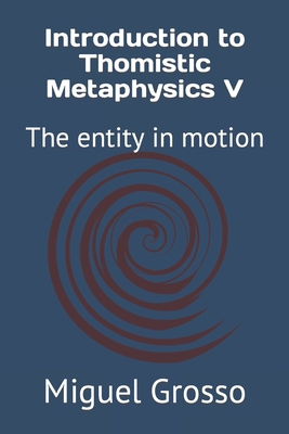 Introduction to Thomistic Metaphysics V: The en... B0BN9DM8SC Book Cover