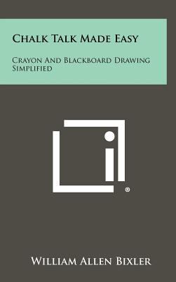 Chalk Talk Made Easy: Crayon and Blackboard Dra... 1258296845 Book Cover