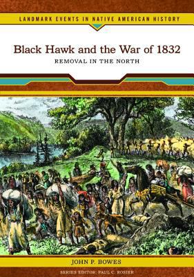 Black Hawk and the War of 1832 0791093425 Book Cover