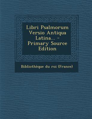 Libri Psalmorum Versio Antiqua Latina... - Prim... [Latin] 1294918036 Book Cover
