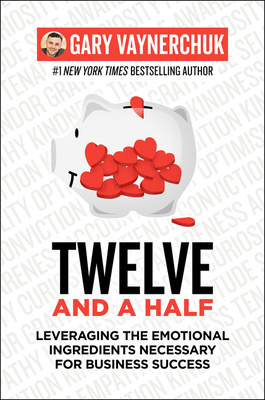 Twelve and a Half: Leveraging the Emotional Ing... 0062674684 Book Cover