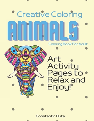 Creative Coloring Animals: Art Activity Pages t... B095NMSMBX Book Cover