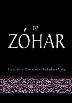 El Zohar: Anotaciones al Comentario de Rav Yehu... [Spanish] 1897448600 Book Cover