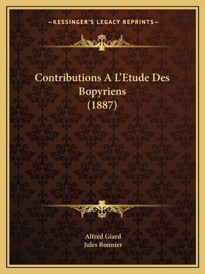 Contributions A L'Etude Des Bopyriens (1887) [French] 1168100992 Book Cover