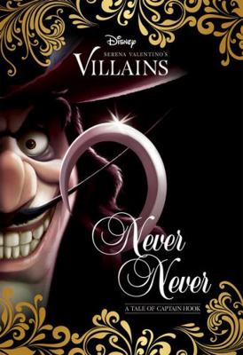 Never Ever: a Tale of Captain Hook (Disney Vill... 176097448X Book Cover
