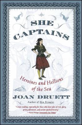 She Captains: Heroines and Hellions of the Sea 0684856913 Book Cover
