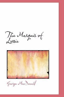 The Marquis of Lossie 0554316811 Book Cover