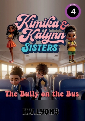 Kimika & Kalynn: Sisters - The Bully on the Bus B0G2VPV652 Book Cover