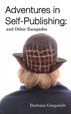 Adventures in Self-Publishing: And Other Escapades B0857BGQBV Book Cover