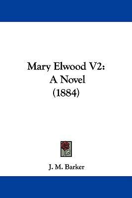 Mary Elwood V2: A Novel (1884) 1104344491 Book Cover