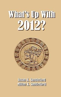 What's Up With 2012? 1440414858 Book Cover