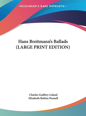 Hans Breitmann's Ballads [Large Print] 1169875726 Book Cover