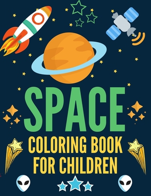 Space Coloring Book for Children: A Variety Of ... 1672691222 Book Cover