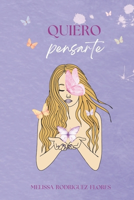 Quiero Pensarte [Spanish] B0DW3Y9XXN Book Cover