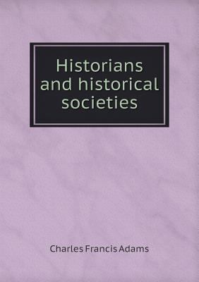 Historians and historical societies 5518585144 Book Cover