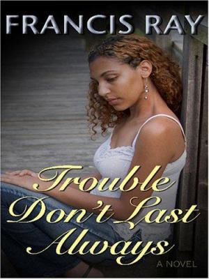 Trouble Don't Last Always [Large Print] 0786282592 Book Cover