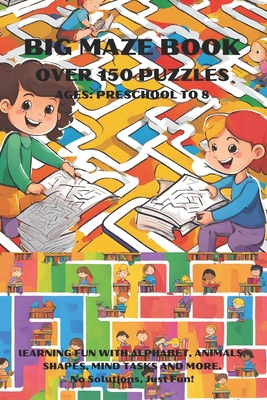 Big Maze Book Over 150 Puzzles Ages: Preschool ... B0CWDL9GSG Book Cover