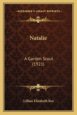 Natalie: A Garden Scout (1921) 1166998460 Book Cover