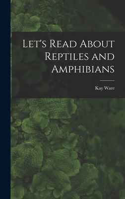 Let's Read About Reptiles and Amphibians 1013433335 Book Cover