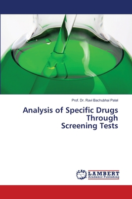 Analysis of Specific Drugs Through Screening Tests 6207841484 Book Cover