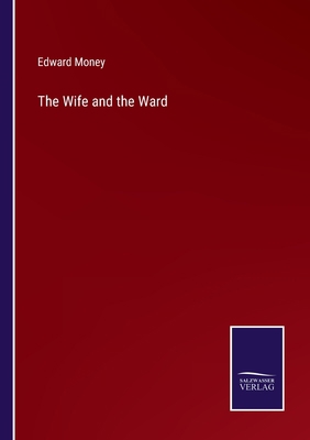 The Wife and the Ward 337513066X Book Cover