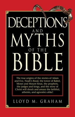 Deceptions and Myths of the Bible: The True Ori... 1616086750 Book Cover