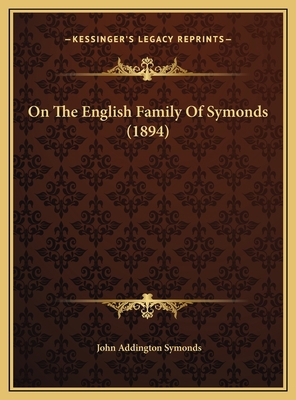 On The English Family Of Symonds (1894) 1169536263 Book Cover