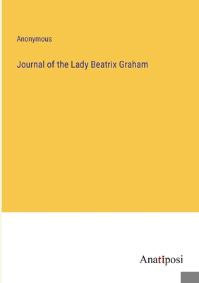 Journal of the Lady Beatrix Graham 3382175967 Book Cover