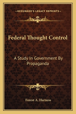 Federal Thought Control: A Study In Government ... 1163150886 Book Cover