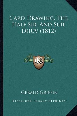 Card Drawing, The Half Sir, And Suil Dhuv (1812) 1166486710 Book Cover