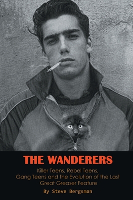 The Wanderers - Killer Teens, Rebel Teens, Gang... B0C9GDP3GH Book Cover