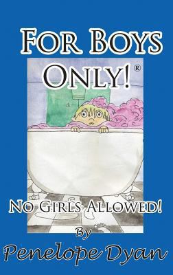 For Boys Only! No Girls Allowed! 1614772371 Book Cover