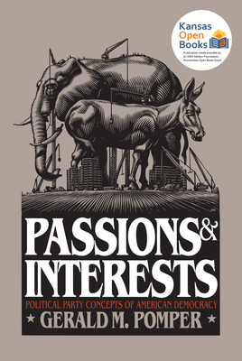 Passions and Interests: Political Party Concept... 0700605525 Book Cover
