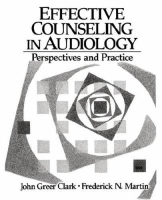 Effective Counseling in Audiology: Perspectives... 013181348X Book Cover