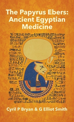 Papyrus Ebers: Ancient Egyptian Medicine by Cyr... 1639233679 Book Cover