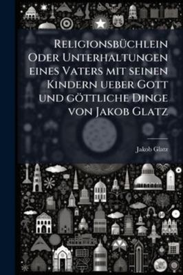 Religionsbüchlein Oder Unterhaltungen eines Vat... [German] 1144766214 Book Cover
