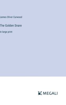 The Golden Snare: in large print 3387032099 Book Cover