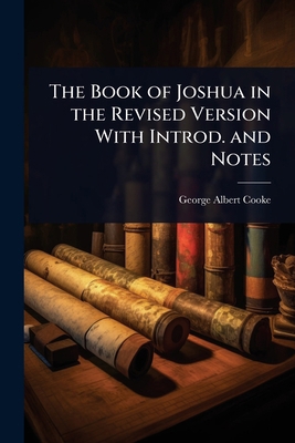 The Book of Joshua in the Revised Version With ... 1024073386 Book Cover