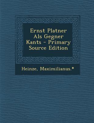 Ernst Platner ALS Gegner Kants - Primary Source... [German] 1295861011 Book Cover