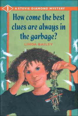 How Come the Best Clues Are Always in the Garbage? 1550740946 Book Cover