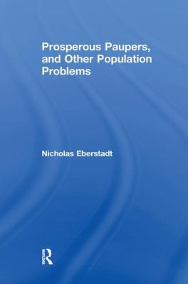 Prosperous Paupers and Other Population Problems 1138513741 Book Cover